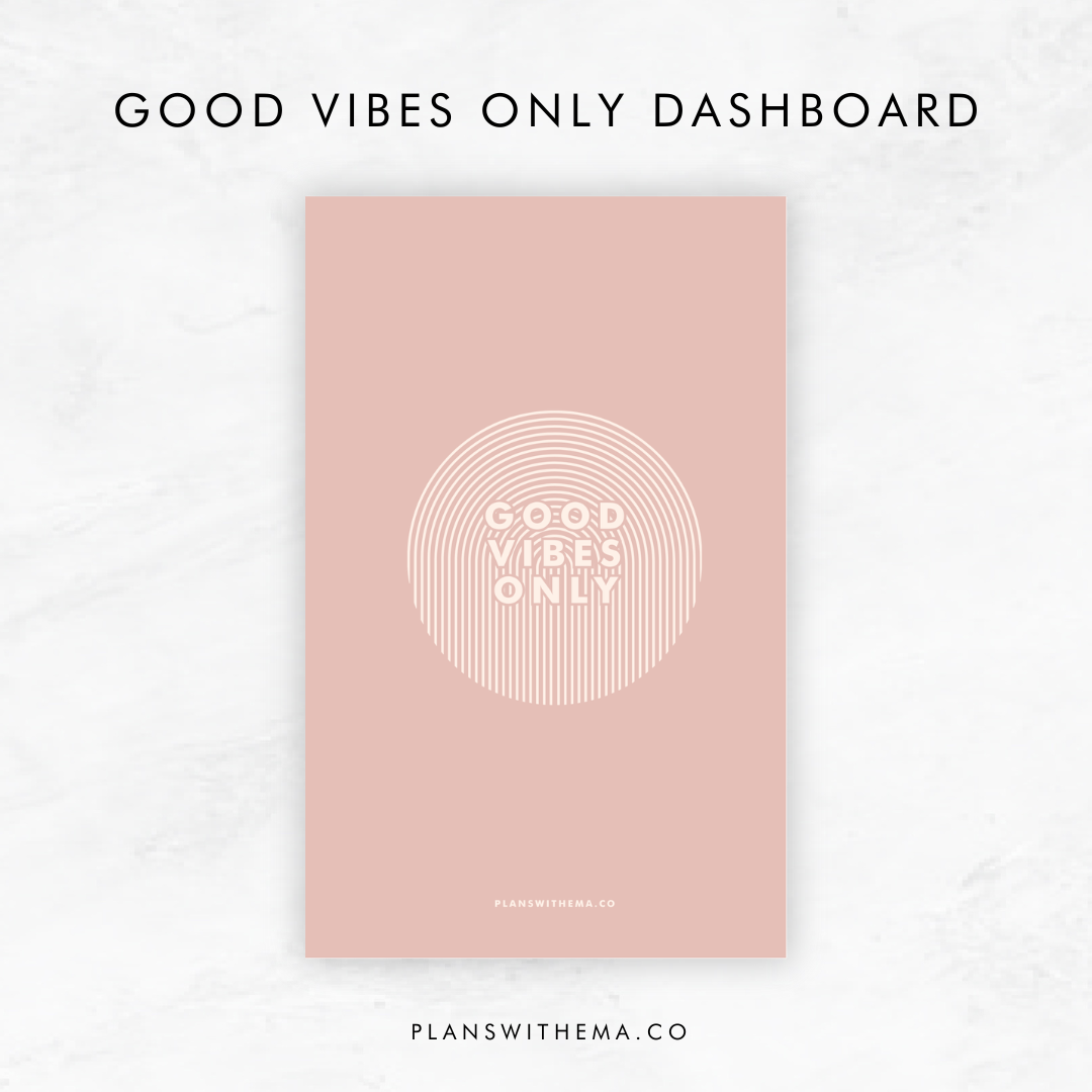 Good Vibes Only | Planner Dashboards