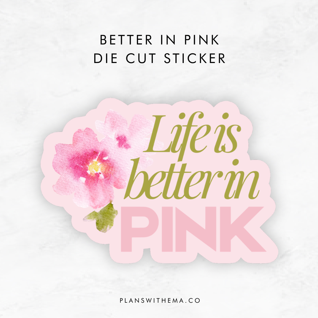 Better In Pink- Die Cut | Planner Sticker