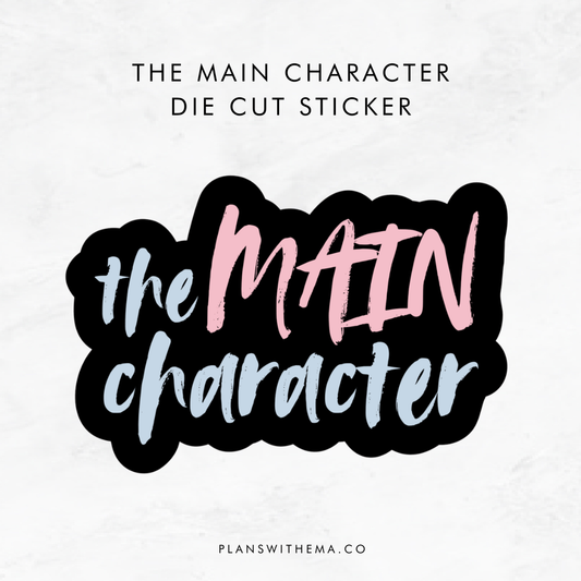The Main Character - Die Cut | Planner Sticker