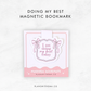 Doing My Best | Magnetic Bookmark