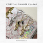 Celestial | Planner Charms